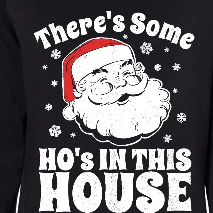 ThereS Some HoS In This House Funny Christmas In July Gift Womens California Wash Sweatshirt