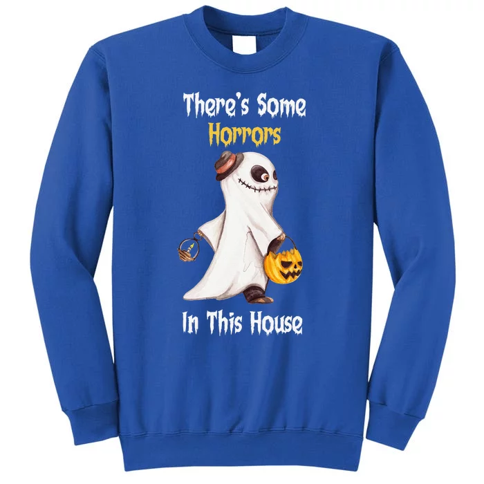 Theres Some Horrors In This House Funny Halloween Tall Sweatshirt