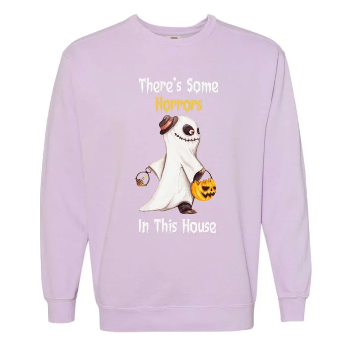 Theres Some Horrors In This House Funny Halloween Garment-Dyed Sweatshirt