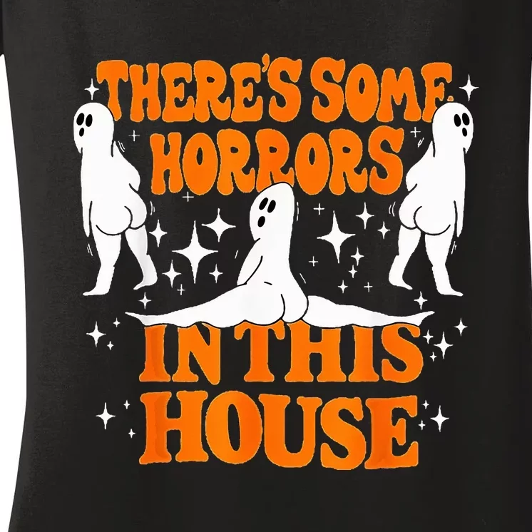 Theres Some Horrors In This House Spooky Season Halloween Women's V-Neck T-Shirt