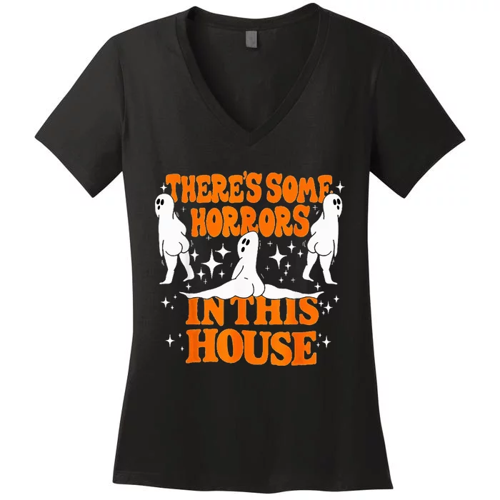 Theres Some Horrors In This House Spooky Season Halloween Women's V-Neck T-Shirt