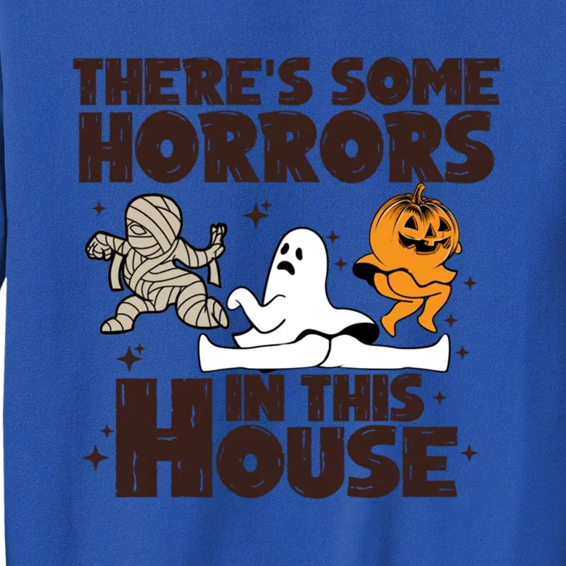 Theres Some Horrors In This House Halloween Ghost Pumpkin Gift Tall Sweatshirt