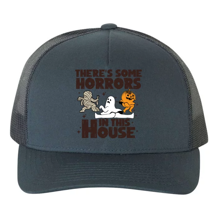 Theres Some Horrors In This House Halloween Ghost Pumpkin Gift Yupoong Adult 5-Panel Trucker Hat