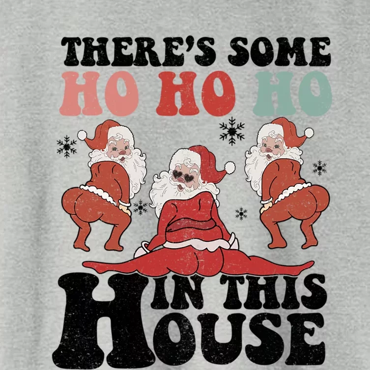 ThereS Some Ho In This House Funny Christmas Retro Santa Great Gift Women's Crop Top Tee