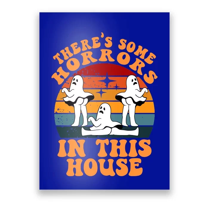 Theres Some Horrors In This House Halloween Ghosts Dancing Gift Poster