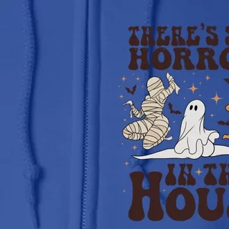 Theres Some Horrors In This House Halloween Pumpkin Ghost Meaningful Gift Full Zip Hoodie