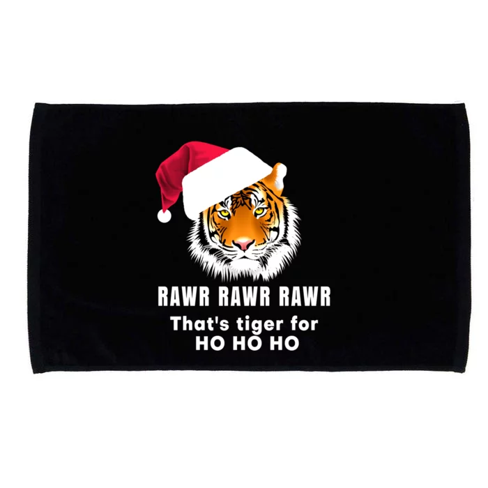 Tiger Santa Hat Rawr Rawr Rawr That's Tiger For Ho Ho Ho Cute Gift Microfiber Hand Towel