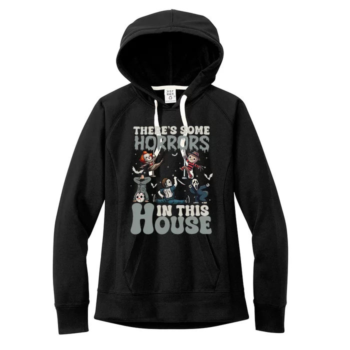 ThereS Some Horrors In This House Funny Horror Characters Women's Fleece Hoodie