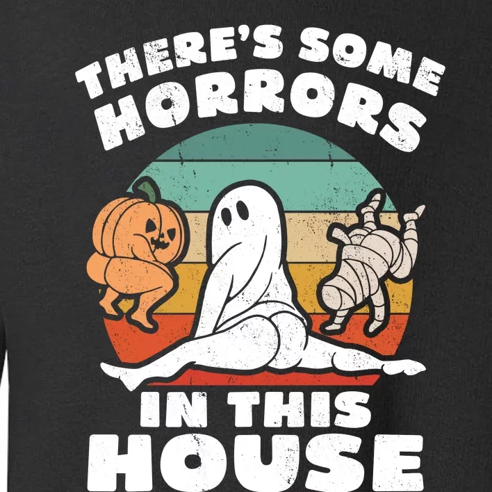 Theres Some Horrors In This House Funny Retro Halloween Boo Ghost Toddler Sweatshirt