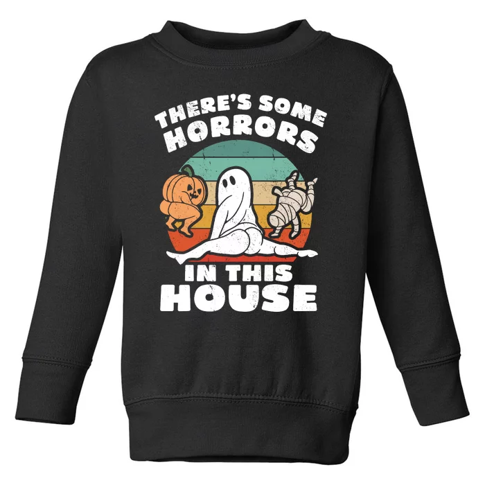 Theres Some Horrors In This House Funny Retro Halloween Boo Ghost Toddler Sweatshirt