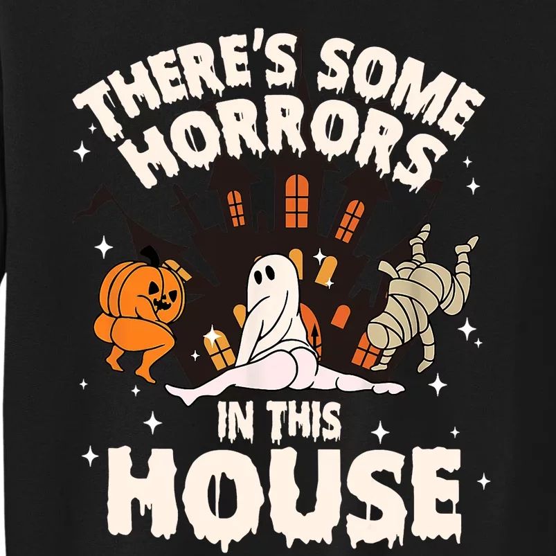 Theres Some Horrors In This House Ghost Halloween Funny Tall Sweatshirt