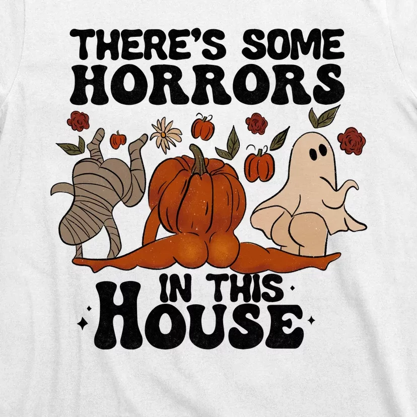 Theres Some Horrors In This House Funny Halloween Twerk T-Shirt