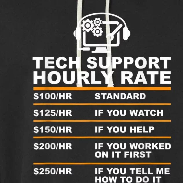 Tech Support Hourly Rate, Tech Computer Geek Gifts Garment-Dyed Fleece Hoodie