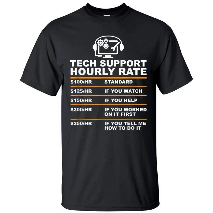 Tech Support Hourly Rate, Tech Computer Geek Gifts Tall T-Shirt