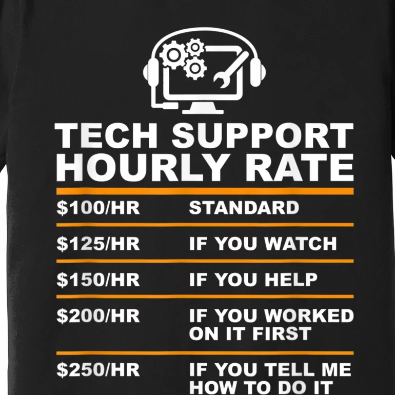 Tech Support Hourly Rate, Tech Computer Geek Gifts Premium T-Shirt