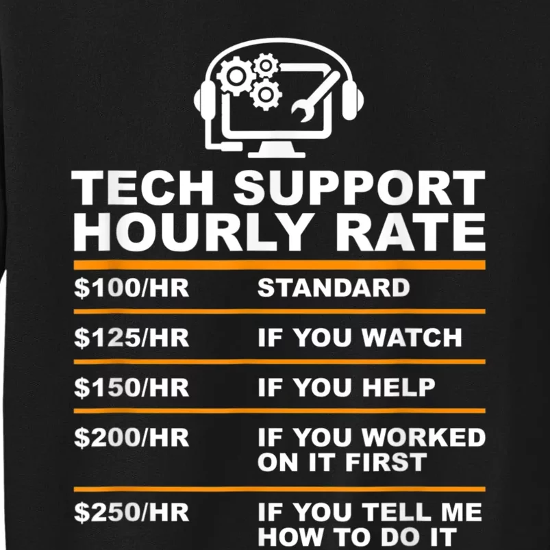 Tech Support Hourly Rate, Tech Computer Geek Gifts Tall Sweatshirt