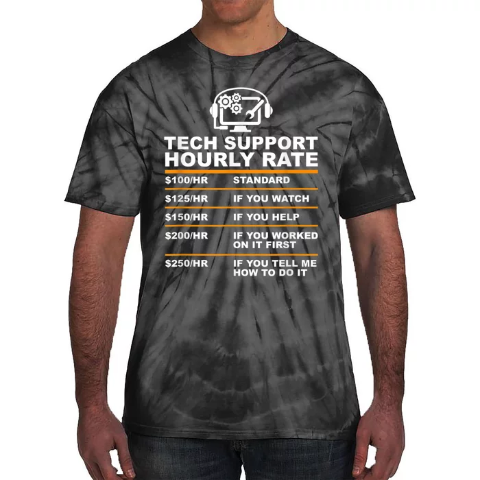 Tech Support Hourly Rate, Tech Computer Geek Gifts Tie-Dye T-Shirt