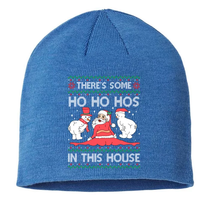 ThereS Some Ho Ho Hos In This House Ugly Christmas Sweater Gift 8 1/2in Sustainable Knit Beanie