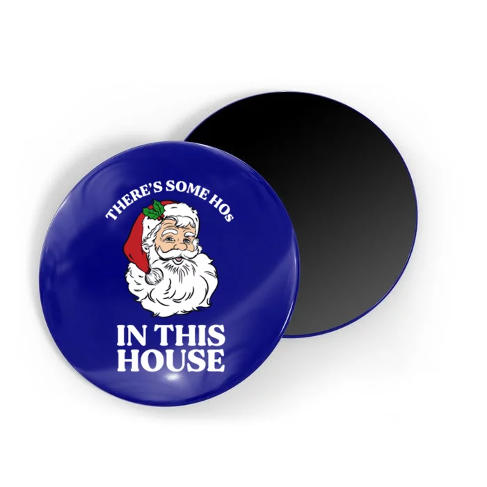 ThereS Some Hos In This House Funny Christmas Santa Claus Gift Magnet