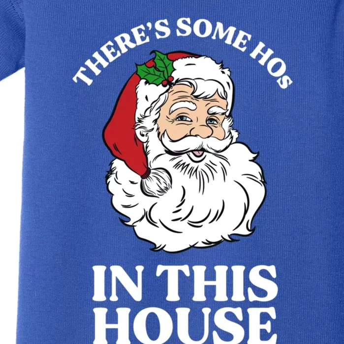 ThereS Some Hos In This House Funny Christmas Santa Claus Gift Baby Bodysuit