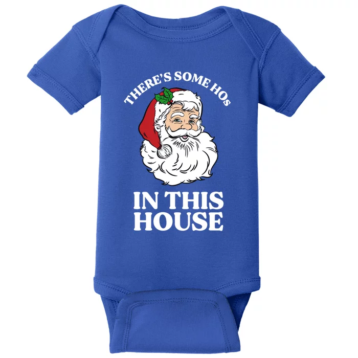 ThereS Some Hos In This House Funny Christmas Santa Claus Gift Baby Bodysuit