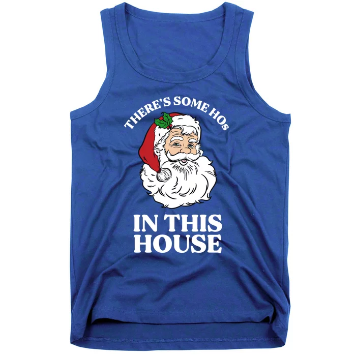 ThereS Some Hos In This House Funny Christmas Santa Claus Gift Tank Top