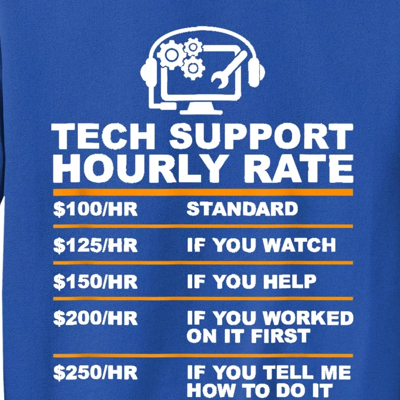 Tech Support Hourly Rate Tech Computer Geek Funny Gift Tall Sweatshirt