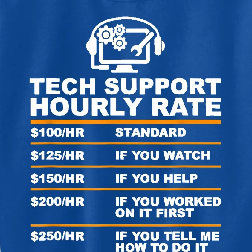 Tech Support Hourly Rate Tech Computer Geek Funny Gift Kids Sweatshirt