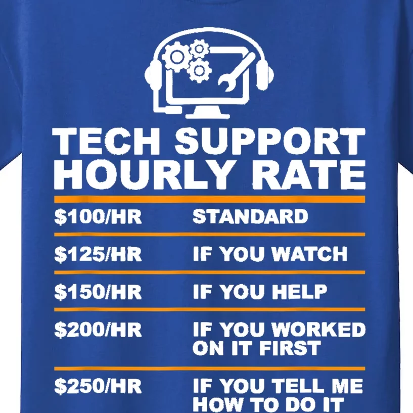 Tech Support Hourly Rate Tech Computer Geek Funny Gift Kids T-Shirt