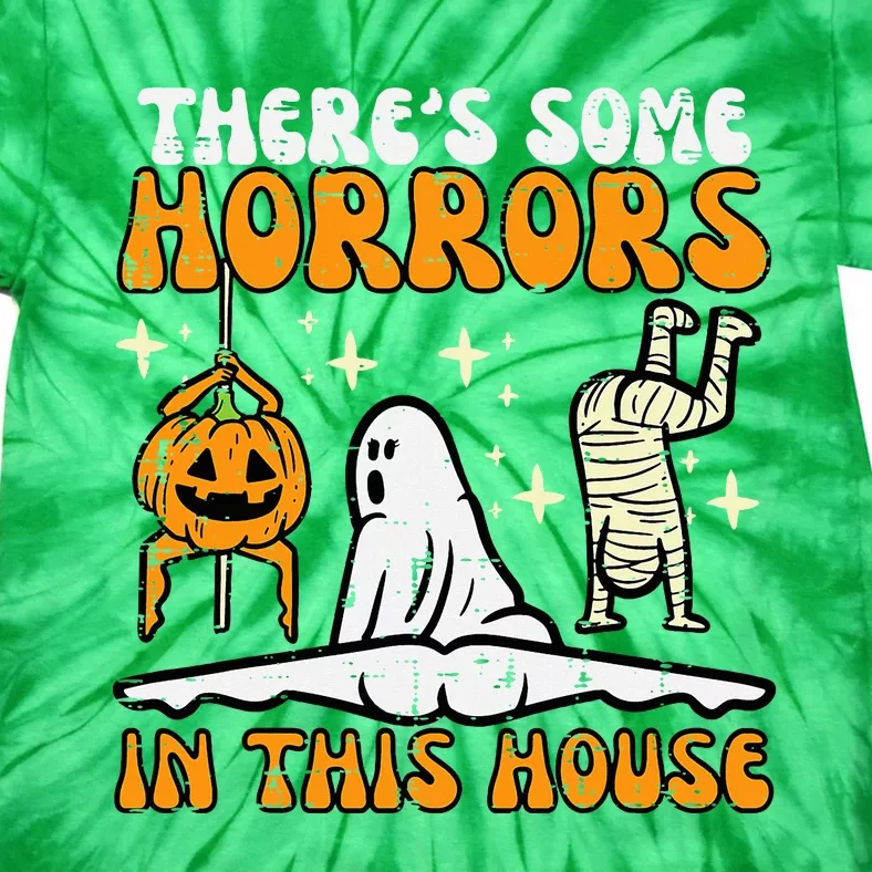 ThereS Some Horrors In This House Tie-Dye T-Shirt