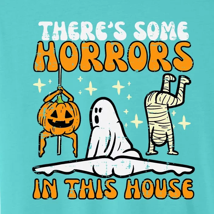 ThereS Some Horrors In This House ChromaSoft Performance T-Shirt