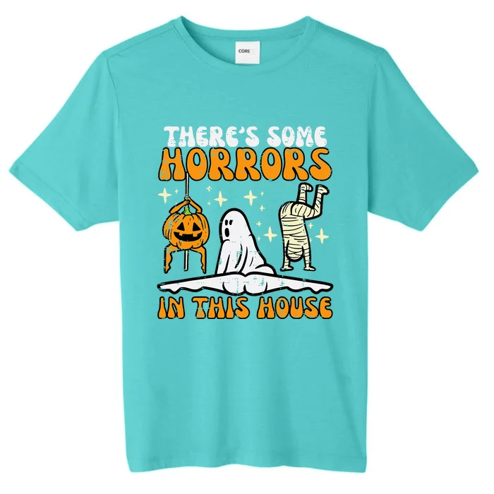 ThereS Some Horrors In This House ChromaSoft Performance T-Shirt