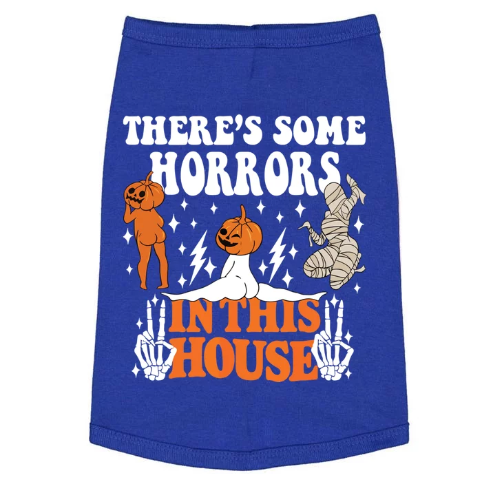 Theres Some Horrors In This House Funny Spooky Season Cool Gift Doggie Tank