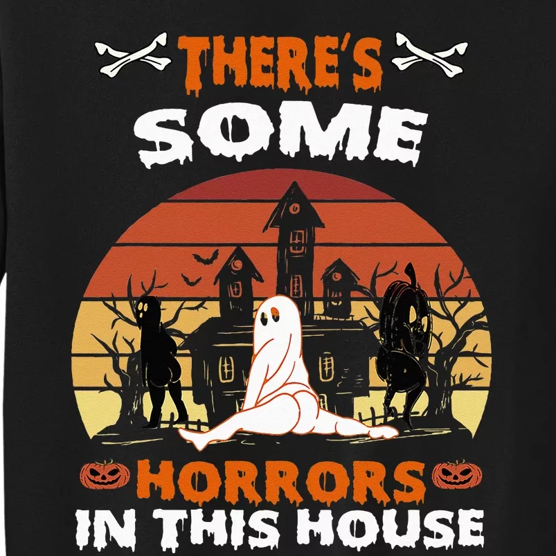 Theres Some Horrors In This House Funny Retro Halloween Tall Sweatshirt