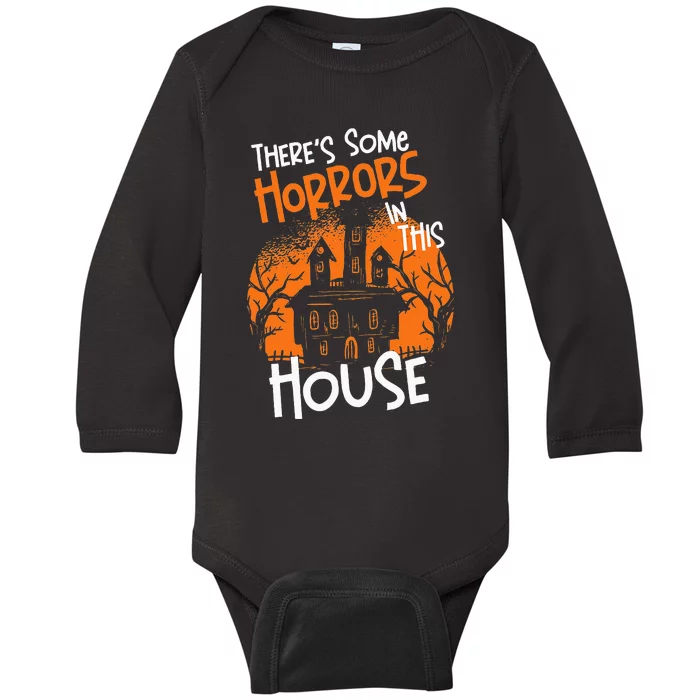 Theres Some Horrors In This House Halloween Funny Baby Long Sleeve Bodysuit