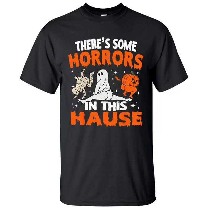 Theres Some Horrors In This House Ghost Pumpkin Halloween Tall T-Shirt