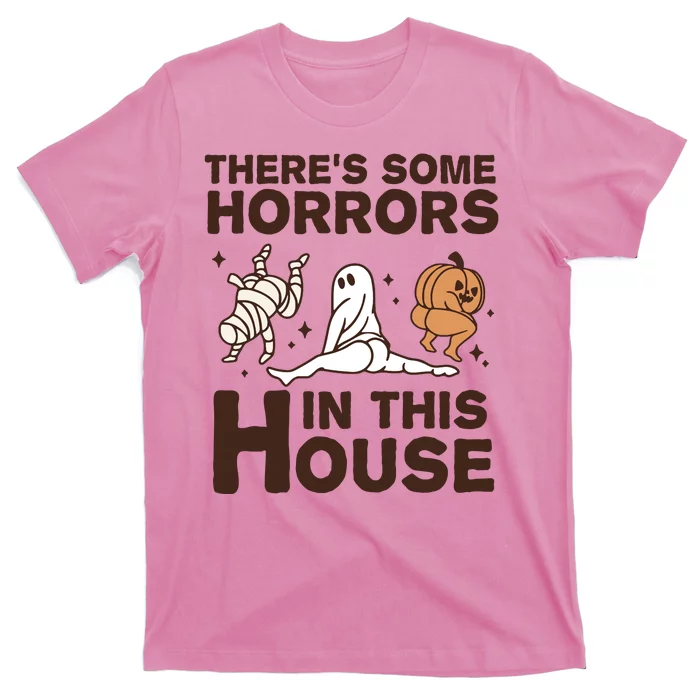 Theres Some Horrors In The House Funny Halloween Twerk T-Shirt