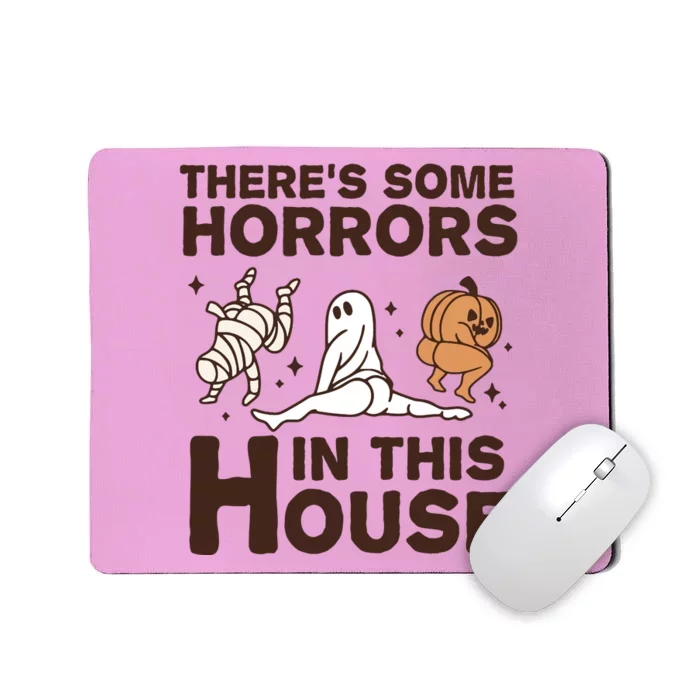 Theres Some Horrors In The House Funny Halloween Twerk Mousepad