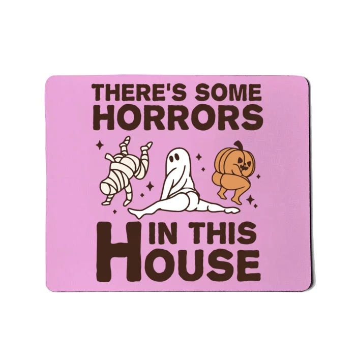 Theres Some Horrors In The House Funny Halloween Twerk Mousepad