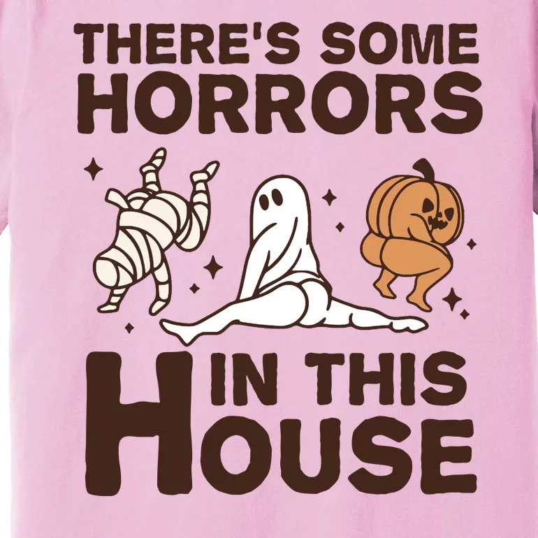 Theres Some Horrors In The House Funny Halloween Twerk Premium T-Shirt