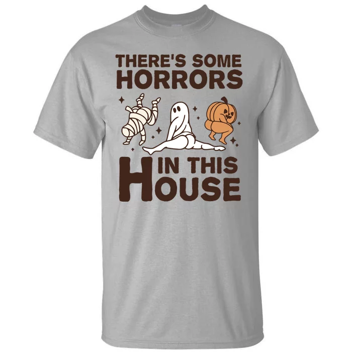 Theres Some Horrors In The House Funny Halloween Twerk Tall T-Shirt