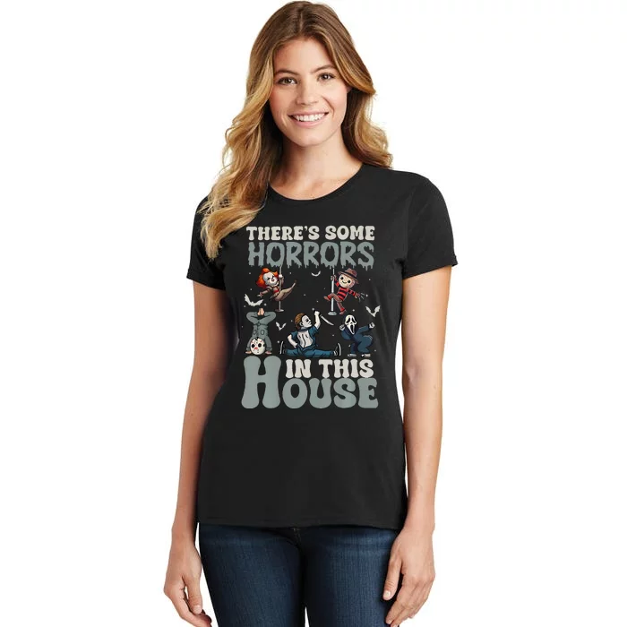 ThereS Some Horrors In This House Halloween Funny Women's T-Shirt