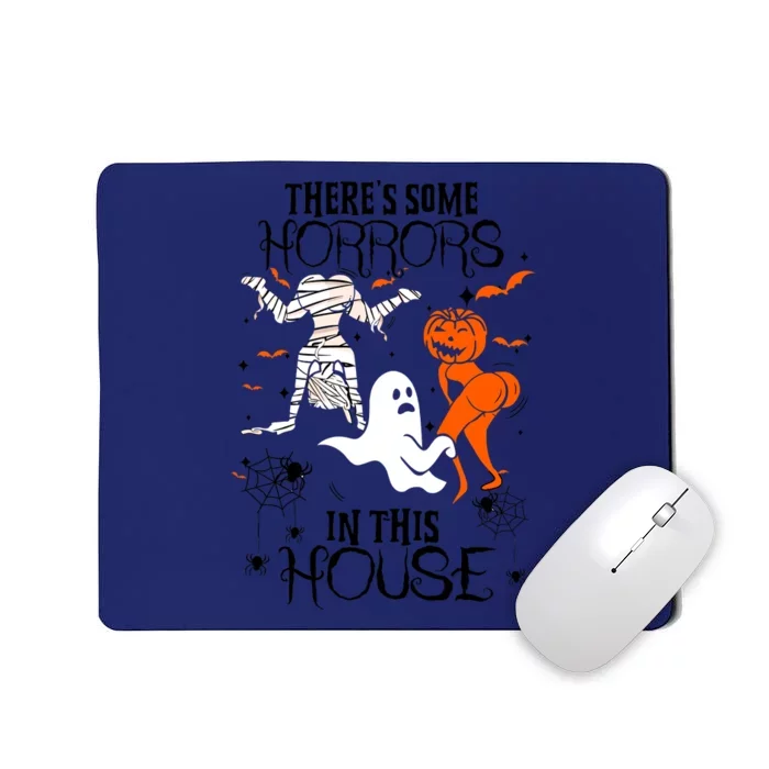 Theres Some Horrors In This House Halloween Gifts Mousepad