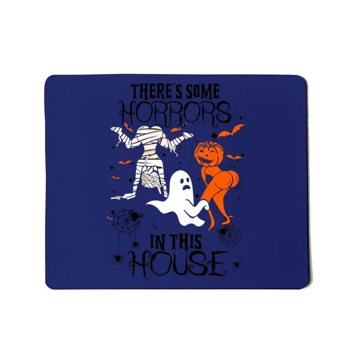 Theres Some Horrors In This House Halloween Gifts Mousepad