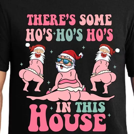 ThereS Some HoS HoS HoS In This House Great Gift Pajama Set