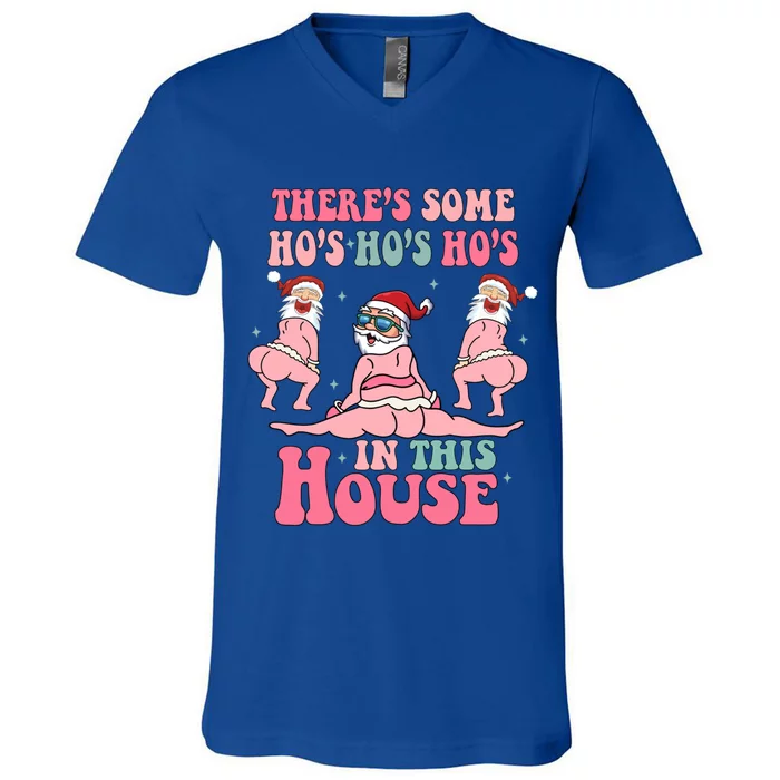 ThereS Some HoS HoS HoS In This House Great Gift V-Neck T-Shirt