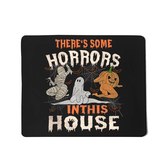 Theres Some Horrors In This House Halloween Pumpkin Ghost Trending Design Mousepad