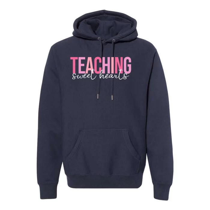 Teaching Sweet Hears Cute Valentine Teacher Premium Hoodie