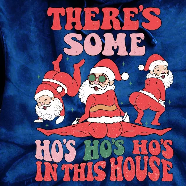 Theres Some Hos In This House Funny Twerk Santa Christmas Tie Dye Hoodie