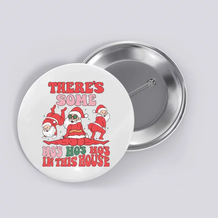 Theres Some Hos In This House Funny Twerk Santa Christmas Button